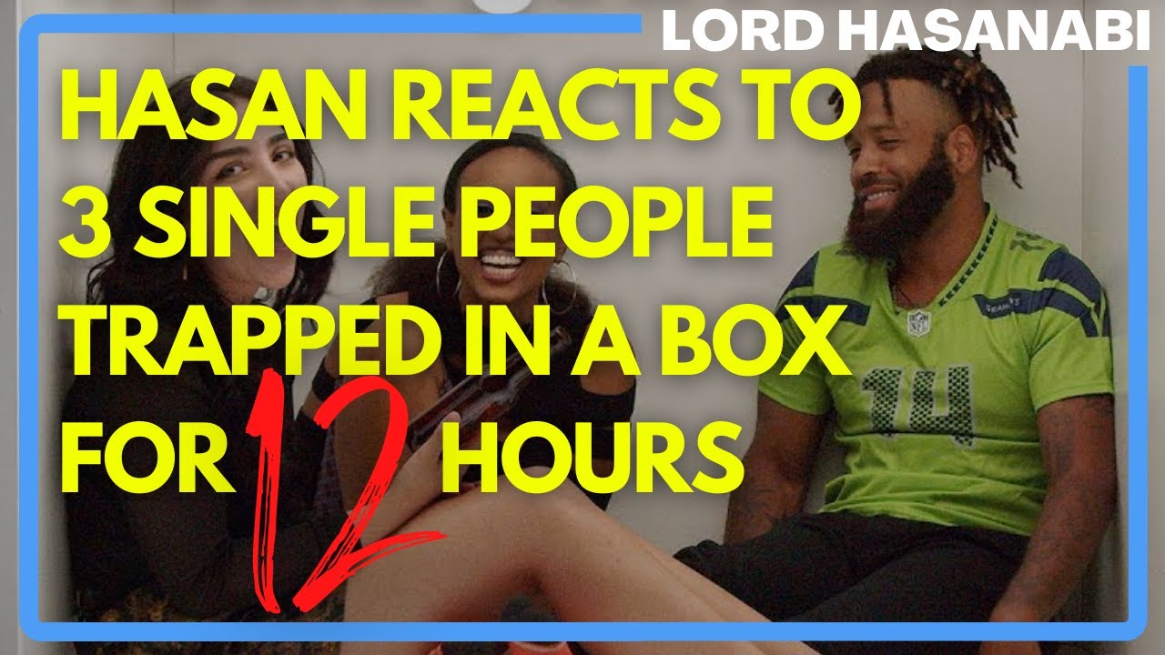 Hasan Reacts: 3 Single People Trapped in a Box for 12 Hours - YouTube