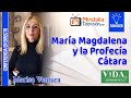 María Magdalena y la Profecía Cátara por Marisa Ventura