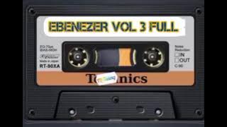 Ebenezer Vol 3 Album Full