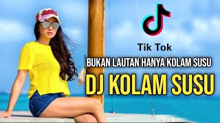 DJ KOLAM SUSU ENAK SEKALI | DJ VIRAL FYP TIK TOK TERBARU 2021