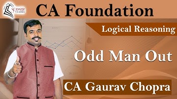CA Foundation Logical Reasoning By CA Gaurav Chopra | Odd Man Out I Scanner Classes