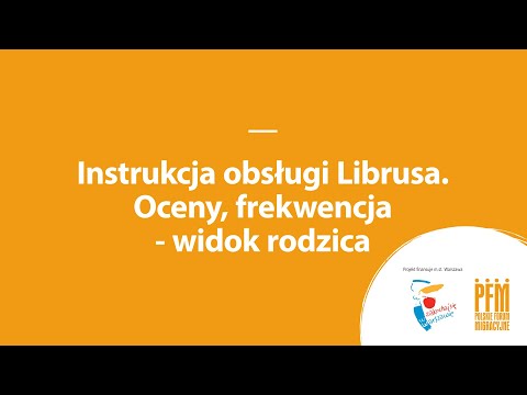 Instrukcja obsługi Librusa. Oceny, frekwencja - widok rodzica (część 4/15, film z napisami)