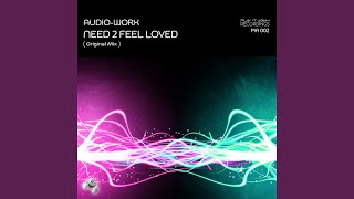 Need 2 Feel Loved - Audio-Worx