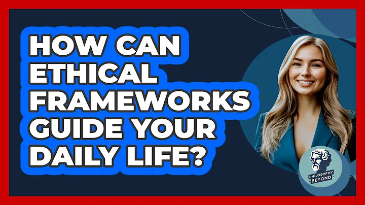 How Can Ethical Frameworks Guide Your Daily Life? - Philosophy Beyond
