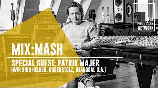 Mix:Mash –Special Guest: Patrik Majer (Wir sind Helden, Rosenstolz, Drangsal) I The Producer Network