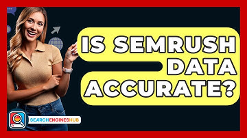 Is SEMRUSH Data Accurate? - SearchEnginesHub.com