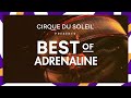 Best of Adrenaline | Cirque du Soleil