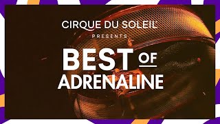 Best of Adrenaline | Cirque du Soleil