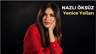 Yenice Yolları - Nazli Öksüz