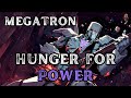 Megatron  hunger for power  metal song  transformers  community request