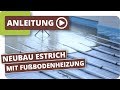 Neubau: Estrich mit Fußbodenheizung - der Weg vom gießen bis zum belegbaren Estrich