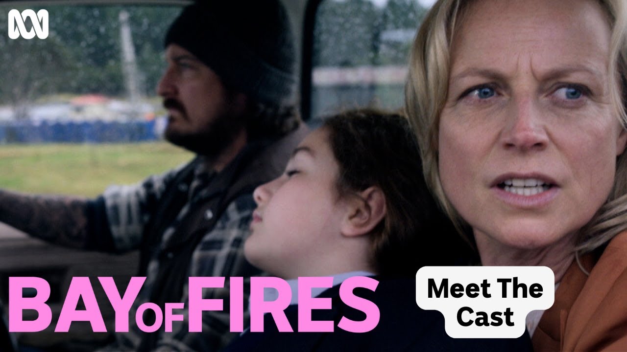 Meet the cast Bay Of Fires ABC TV + iview YouTube Meet the cast Bay Of Fires ABC TV + iview YouTube