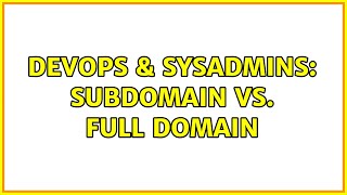Famous DevOps & SysAdmins: subdomain vs. full domain (4 Solutions!!) Profile