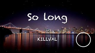 So Long | Killval | Lyric Video