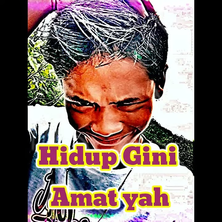 Hidup Gini Amat yakkkkk..
