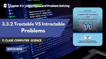 3.3.2 Tractable vs Intractable Problems Explained | Ch-3 | Class 11 Computer Science | PECTAA