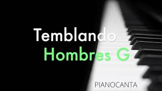 Video thumbnail of "Pianocanta - Temblando Hombres G - Tono Original (Karaoke con piano)"