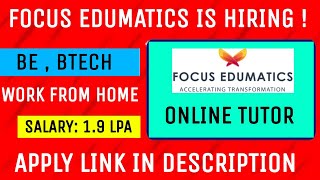 FOCUS EDUMATICS IS HIRING! | Online Tutor |Permanent Work From Home | Apply Link In Description |