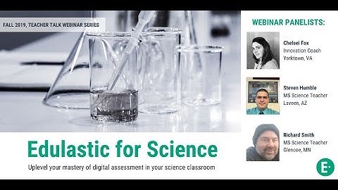 Teacher Talk Webinar: Edulastic for Science