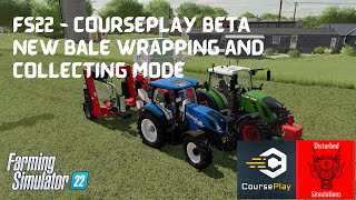 FS22 - Courseplay Beta - New bale wrapping and collecting mode