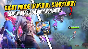 Smooth Map in Imperial Sanctuary Night Mode Low Text Reduce Framedrop Lag In-Clash MLBB