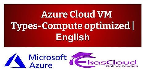 #Azure Cloud VM Types Compute optimized | Ekascloud | English