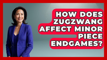 How Does Zugzwang Affect Minor Piece Endgames? - The Chess Codex