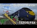 Mole75 Racing! London-Brighton Banter! TS2015 VS FSX | Class 395
