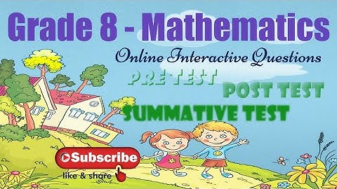Grade 8 Mathematics | Pre Test | Post Test | Summative Test