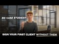 How To Sign Your First SMMA Client Without Any Case Studies