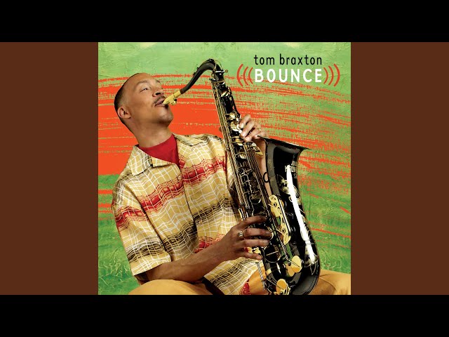 TOM BRAXTON - BOUNCE