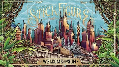 Stick Figure – "Welcome to the Sun"