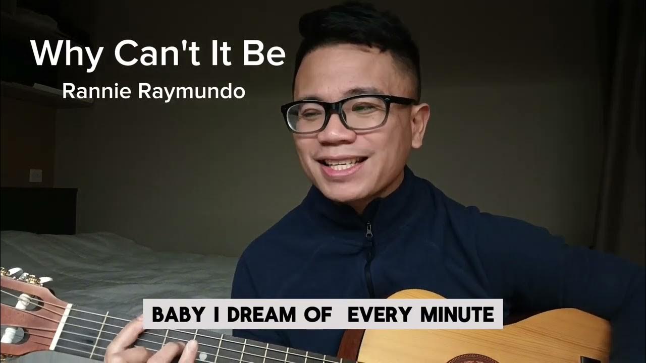 Why Can T It Be Rannie Raymundo Lyrics Why Can't It Be (Rannie Raymundo), simple acoustic guitar cover - YouTube