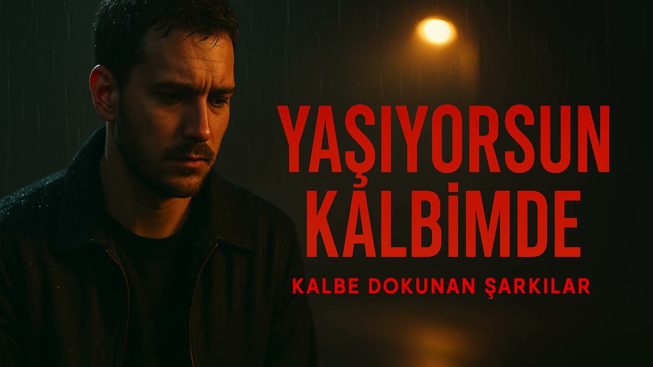 Yaşıyorsun Kalbimde – Kalbe Dokunan Şarkılar