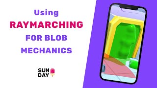 Using Raymarching for Blob Mechanics in Hyper-Casual! - Sunday | Hyper-Casual Publisher