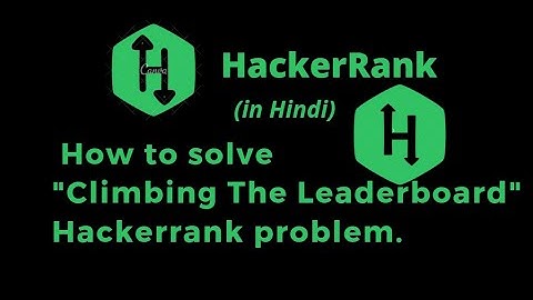 Climbing The Leaderboard HackerRank Solution || Explanation in Hindi || coding4u