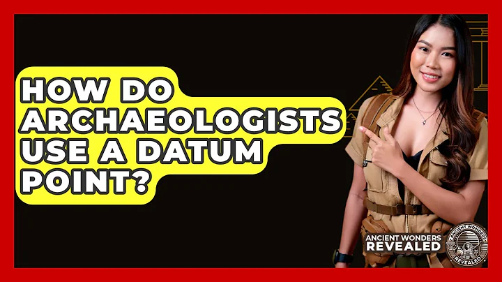 How Do Archaeologists Use A Datum Point? - Ancient Wonders Revealed