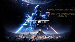 In A Galaxy Far, Far Away!  (May 4th Celebration) (Part 2) (Xbox One) (Twitch Stream)
