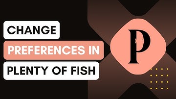 Hoe je voorkeuren kunt wijzigen op Plenty Of Fish!
