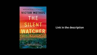 The Silent Watcher by Victor Methos