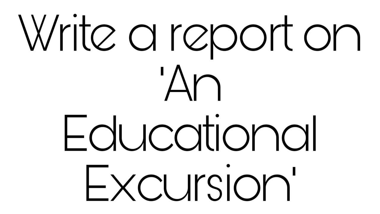 excursion report