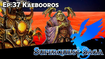 Kaebooros | SuperQuest Saga Ep.37- D&D 5E Liveplay
