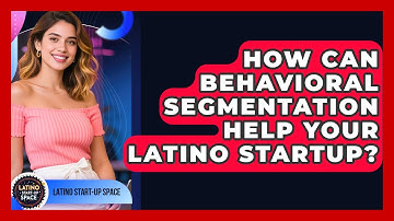 How Can Behavioral Segmentation Help Your Latino Startup? - Latino Start Up Space