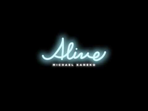 Michael Kaneko Alive Official Audio