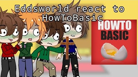 Eddsworld React To HowToBasic || Gacha club ||