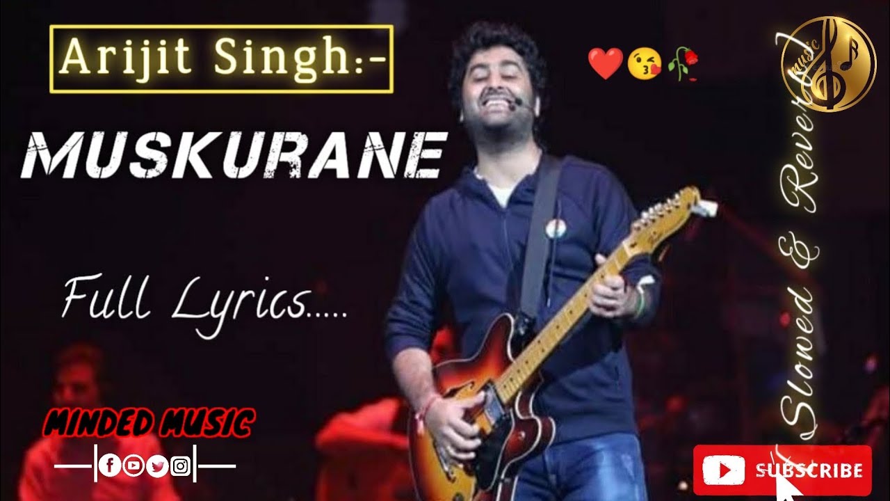 Muskurane ki wajah tum ho [Slowed + Reverb] Arijit Singh Bollywood ...