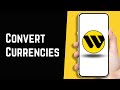 How to convert currencies with western union  understanding exchange rates