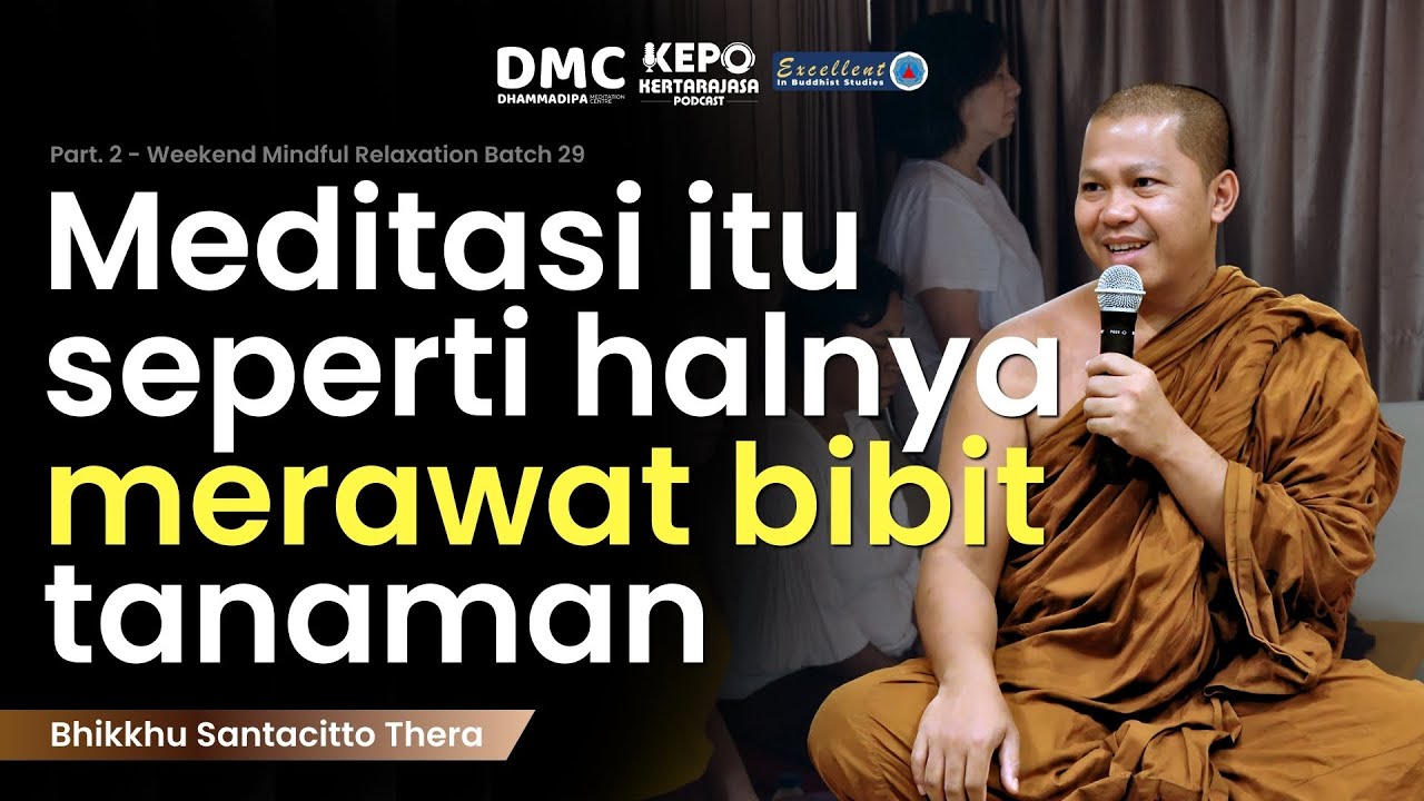 MEDITASI ITU MEWASPADAI MUNCULNYA KOTORAN BATIN | Bhikkhu Santacitto - WMR 29 (2)