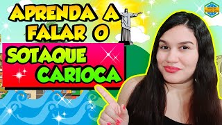 APRENDA A FALAR O SOTAQUE CARIOCA | CARIOQUÊIX