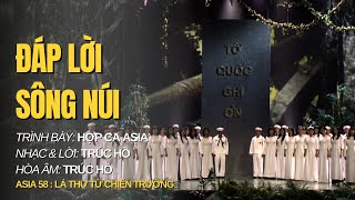 Đáp Lời Sông Núi | Trình bày: Hợp Ca Asia | Nhạc & Lời: Trúc Hồ | Asia 58